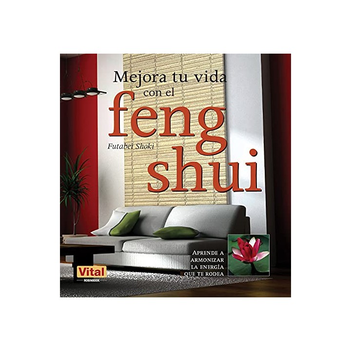 Mejora tu vida con el feng shui